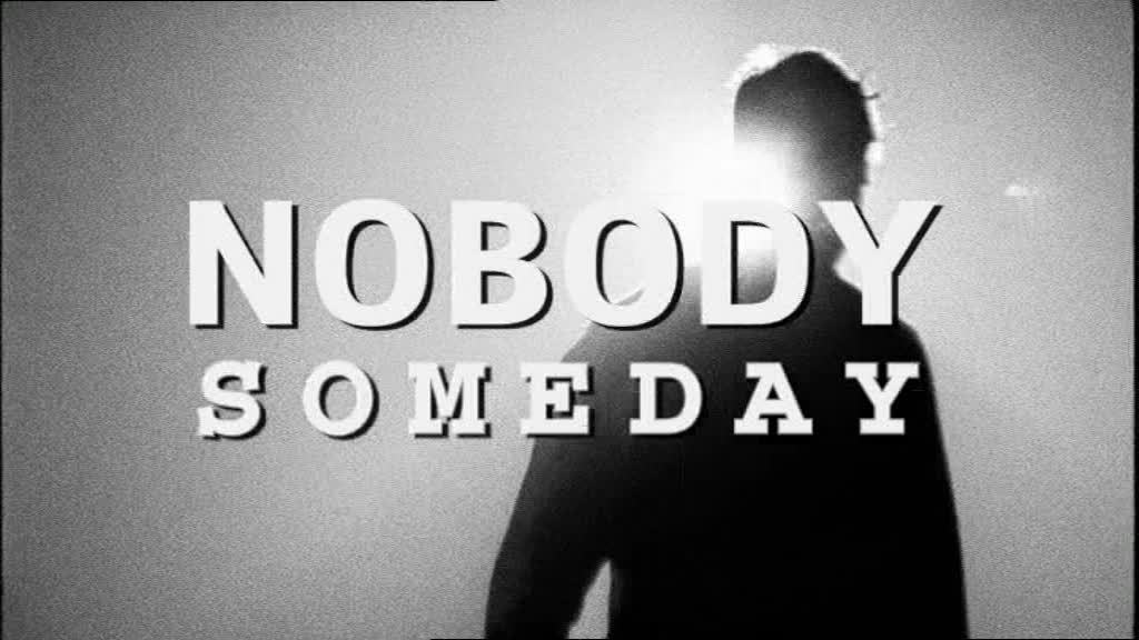 Nobody Someday Nobody Someday