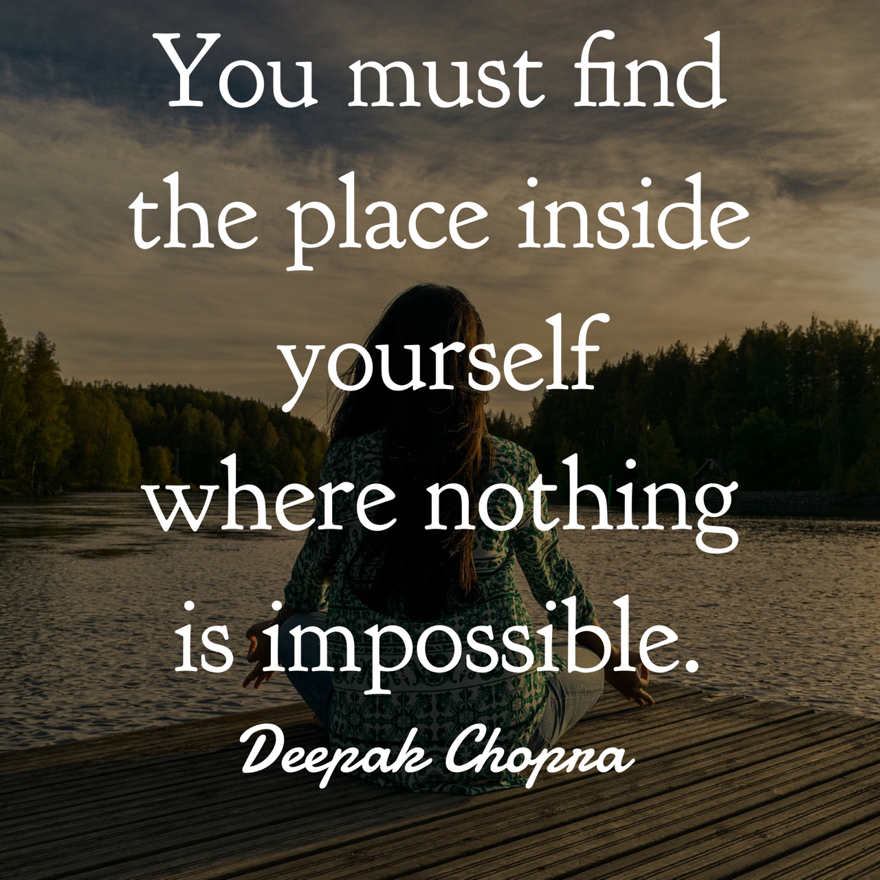 Deepak Chopra impossible quote Deepak Chopra impossible quote