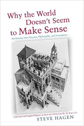 Why the World Doesn't Make Sense Why the World Doesn't Make Sense