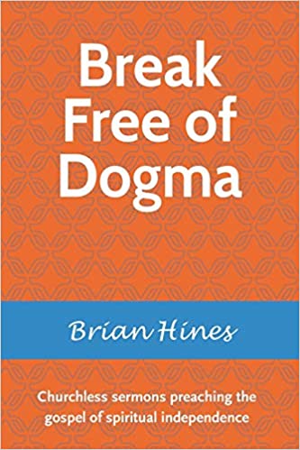 Break Free of Dogma Break Free of Dogma